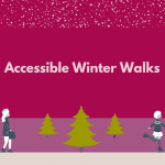 Winter wellbeing - accessible winter walks
