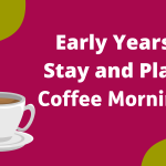 Early years stay and play coffee morning